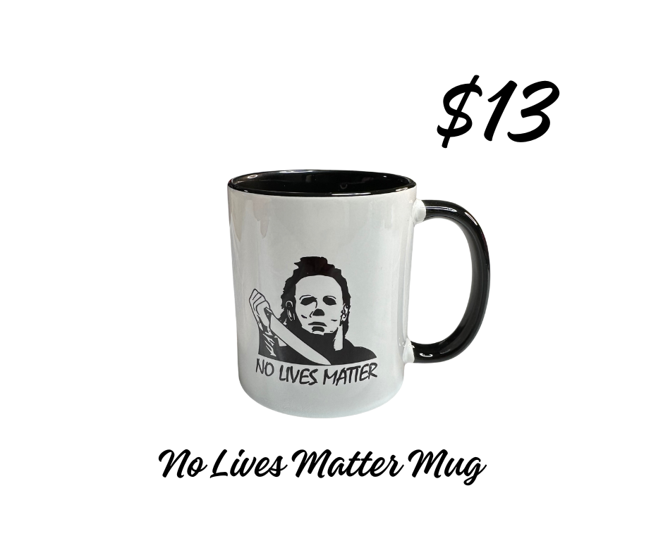 Mug - Scary No Lives Matter Mug