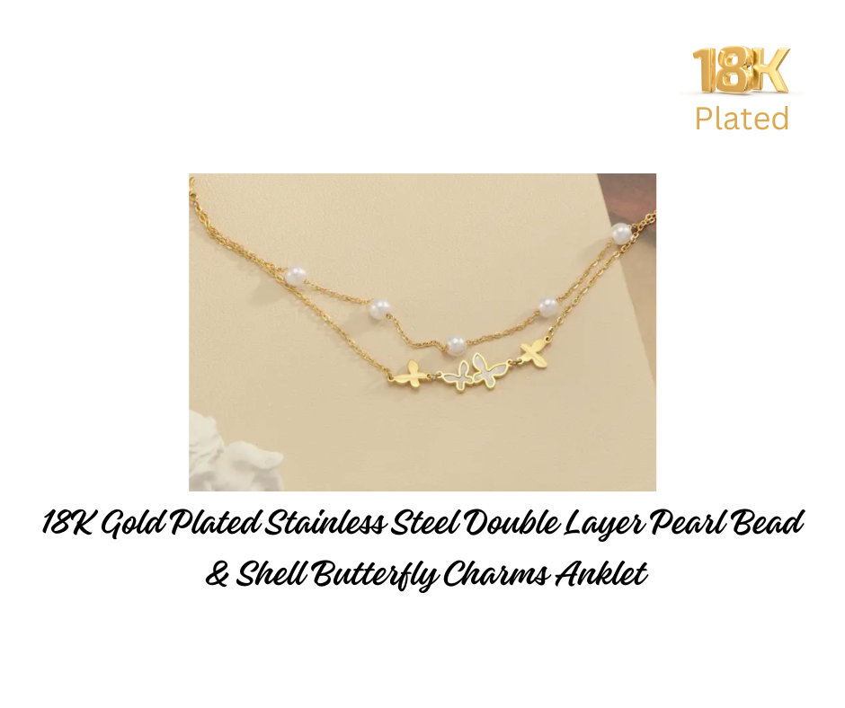Anklet - 18K Gold Plated Stainless Steel Double Layer Pearl Bead & Shell Butterfly Charms